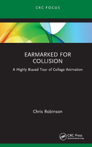 [object Object] «Earmarked for Collision: A Highly Biased Tour of Collage Animation», автор Кріс Робінсон - фото №1