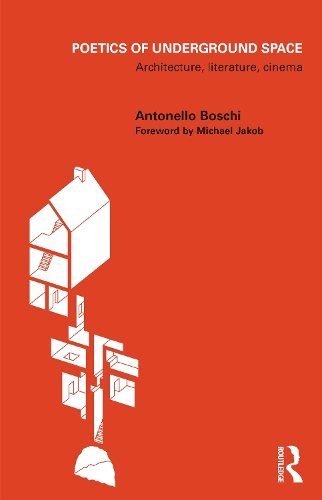 Бумажная книга «Poetics of Underground Space: Architecture, Literature, Cinema», автор Антонелло Боски - фото №1
