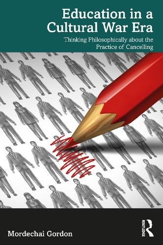 Бумажная книга «Education in a Cultural War Era: Thinking Philosophically about the Practice of Cancelling», автор Мордехай Гордон - фото №1