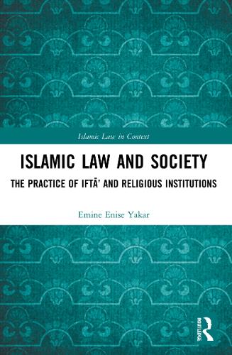Бумажная книга «Islamic Law and Society: The Practice Of Iftā’ And Religious Institutions», автор Эмине Энис Якар - фото №1
