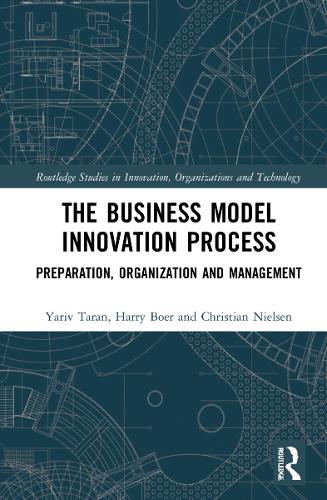 Паперова книга «The Business Model Innovation Process: Preparation, Organization and Management», авторів Крістіан Нільсен, Гаррі Бур, Ярів Таран - фото №1