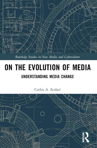 [object Object] «On the Evolution of Media: Understanding Media Change», автор Карлос А. Сколари - фото №1
