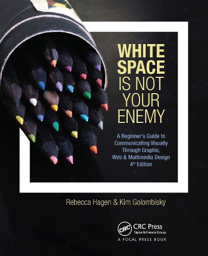 [object Object] «White Space Is Not Your Enemy: A Beginner's Guide to Communicating Visually Through Graphic, Web & Multimedia Design», авторів Кім Голомбіскі, Ребекка Хаген - фото №1