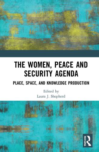 Бумажная книга «The Women, Peace and Security Agenda: Place, Space, and Knowledge Production» - фото №1