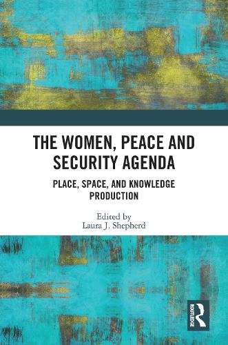 Паперова книга «The Women, Peace and Security Agenda: Place, Space, and Knowledge Production» - фото №1