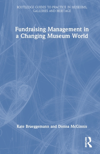 Бумажная книга «Fundraising Management in a Changing Museum World», авторов Донна Макгиннис, Кейт Брюггеманн - фото №1