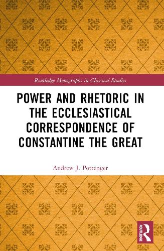 [object Object] «Power and Rhetoric in the Ecclesiastical Correspondence of Constantine the Great», автор Эндрю Дж. Поттенджер - фото №1