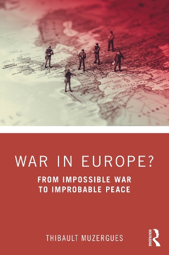 Паперова книга «War in Europe?: From Impossible War to Improbable Peace», автор Тібо Мюзергес - фото №1