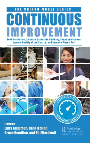 Бумажная книга «Continuous Improvement: Seek Perfection, Embrace Scientific Thinking, Focus on Process, Assure Quality at the Source, and Improve Flow & Pull» - фото №1