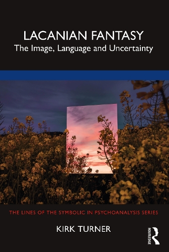 [object Object] «Lacanian Fantasy: The Image, Language and Uncertainty», автор Кірк Тернер - фото №1