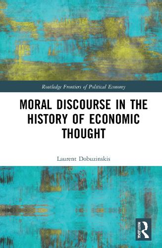 Бумажная книга «Moral Discourse in the History of Economic Thought», автор Лоран Добузинскис - фото №1