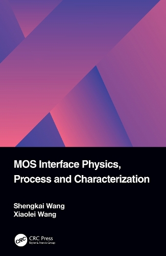 Паперова книга «MOS Interface Physics, Process and Characterization», авторів Шенкай Ван, Сяолей Ван - фото №1