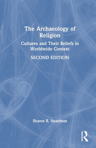 Бумажная книга «The Archaeology of Religion: Cultures and Their Beliefs in Worldwide Context», автор Шэрон Р. Стедман - фото №1