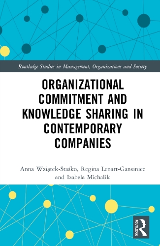 Паперова книга «Organizational Commitment and Knowledge Sharing in Contemporary Companies», авторів Анна Вйонтек-Стасько, Ізабела Міхалік, Регіна Ленарт-Гансінієц - фото №1