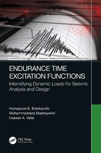 Бумажная книга «Endurance Time Excitation Functions: Intensifying Dynamic Loads for Seismic Analysis and Design», авторов Хасан А. Вафай, Хомаюн Э. Эстеканчи, Мохаммадреза Машаехи - фото №1