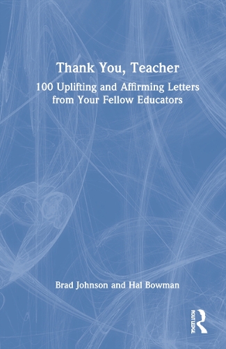 Бумажная книга «Thank You, Teacher: 100 Uplifting and Affirming Letters from Your Fellow Educators», авторов Брэд Джонсон, Хэл Боуман - фото №1