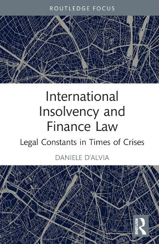 Бумажная книга «International Insolvency and Finance Law: Legal Constants in Times of Crises», автор Даниэле Д'Альвиа - фото №1