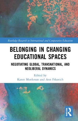 Бумажная книга «Belonging in Changing Educational Spaces: Negotiating Global, Transnational, and Neoliberal Dynamics» - фото №1