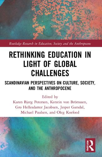 Бумажная книга «Rethinking Education in Light of Global Challenges: Scandinavian Perspectives on Culture, Society, and the Anthropocene» - фото №1