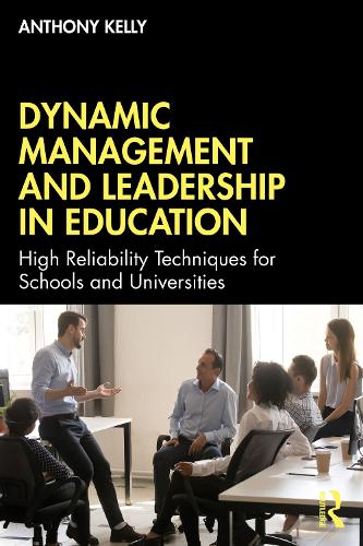 Бумажная книга «Dynamic Management and Leadership in Education: High Reliability Techniques for Schools and Universities», автор Энтони Келли - фото №1