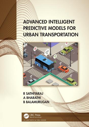 Бумажная книга «Advanced Intelligent Predictive Models for Urban Transportation», авторов А Бхаратхи, Баламуруган Балусами, Р. Сатиярадж - фото №1