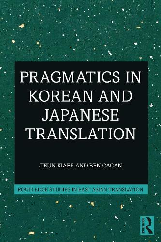 Бумажная книга «Pragmatics in Korean and Japanese Translation», авторов Бен Каган, Цзюнь Кяэр - фото №1