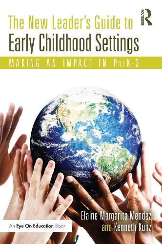 Бумажная книга «The New Leader's Guide to Early Childhood Settings: Making an Impact in PreK-3», авторов Элейн Мендес, Кеннет Кунц - фото №1