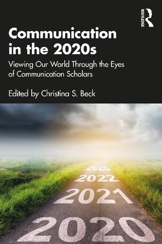 Бумажная книга «Communication in the 2020s: Viewing Our World Through the Eyes of Communication Scholars» - фото №1