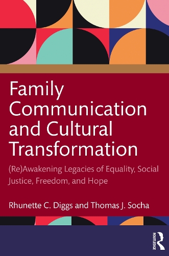 Бумажная книга «Family Communication and Cultural Transformation: (Re)Awakening Legacies of Equality, Social Justice, Freedom, and Hope» - фото №1