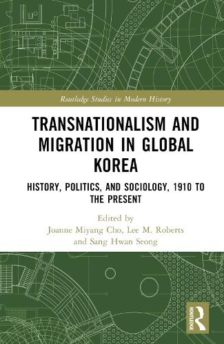 Бумажная книга «Transnationalism and Migration in Global Korea: History, Politics, and Sociology, 1910 to the Present» - фото №1