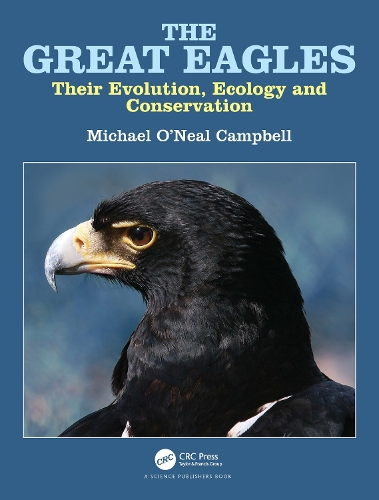 Бумажная книга «The Great Eagles: Their Evolution, Ecology and Conservation», автор Майкл О'Нил Кэмпбелл - фото №1