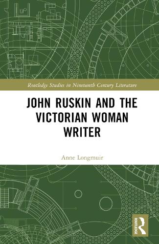 Паперова книга «John Ruskin and the Victorian Woman Writer», автор Енн Лонгмюр - фото №1