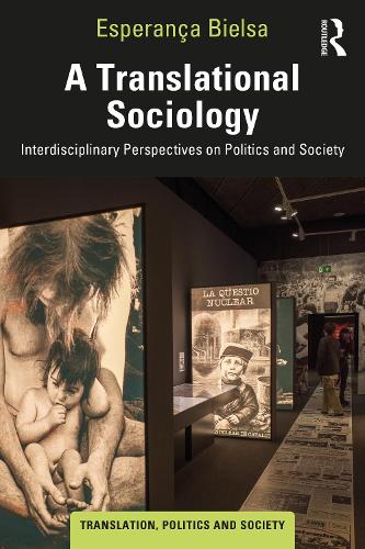 Бумажная книга «A Translational Sociology: Interdisciplinary Perspectives on Politics and Society», автор Эсперанса Бьелса - фото №1