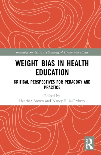 Бумажная книга «Weight Bias in Health Education: Critical Perspectives for Pedagogy and Practice» - фото №1