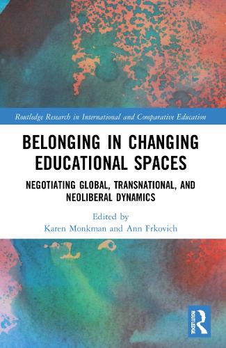 [object Object] «Belonging in Changing Educational Spaces: Negotiating Global, Transnational, and Neoliberal Dynamics» - фото №1