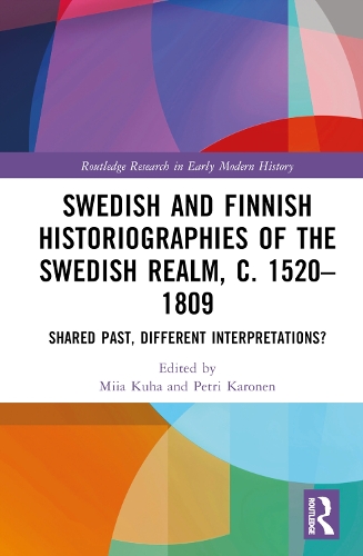 Бумажная книга «Swedish and Finnish Historiographies of the Swedish Realm, c. 1520–1809: Shared Past, Different Interpretations?» - фото №1