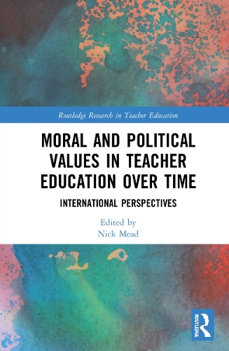 Бумажная книга «Moral and Political Values in Teacher Education over Time: International Perspectives» - фото №1