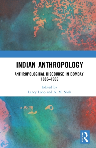 Бумажная книга «Indian Anthropology: Anthropological Discourse in Bombay, 1886–1936» - фото №1