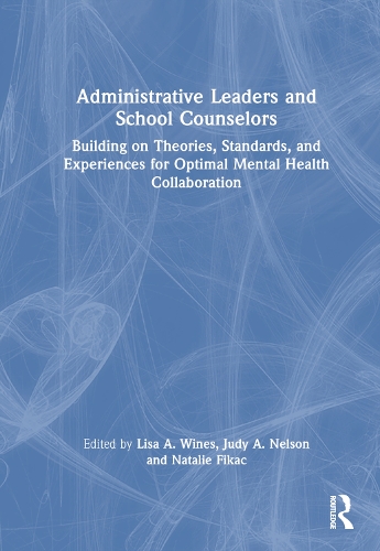 Бумажная книга «Administrative Leaders and School Counselors: Building on Theories, Standards, and Experiences for Optimal Mental Health Collaboration» - фото №1