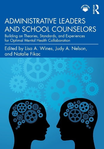 Бумажная книга «Administrative Leaders and School Counselors: Building on Theories, Standards, and Experiences for Optimal Mental Health Collaboration» - фото №1