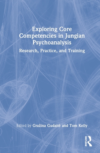 Бумажная книга «Exploring Core Competencies in Jungian Psychoanalysis: Research, Practice, and Training» - фото №1