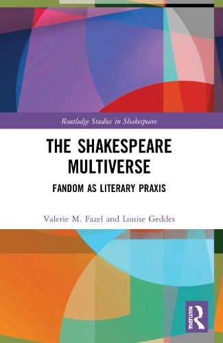 Бумажная книга «The Shakespeare Multiverse: Fandom as Literary Praxis», авторов Луиза Геддес, Валери М. Фазель - фото №1