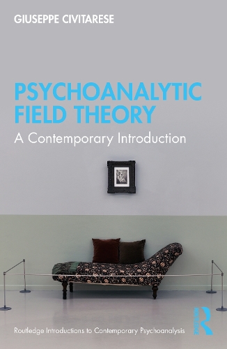 [object Object] «Psychoanalytic Field Theory: A Contemporary Introduction», автор Джузеппе Чивитарезе - фото №1