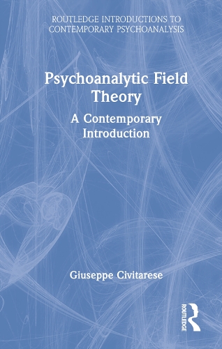 [object Object] «Psychoanalytic Field Theory: A Contemporary Introduction», автор Джузеппе Чивитарезе - фото №1