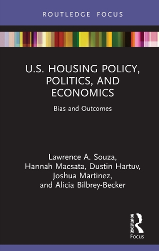 Паперова книга «U.S. Housing Policy, Politics, and Economics: Bias and Outcomes», авторів Алісія Білбрей-Бекер, Дастін Хартув, Ганна Максата, Джошуа Мартінес, Лоуренс Соуза - фото №1