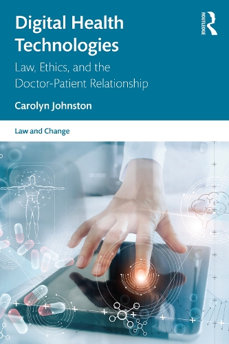 Бумажная книга «Digital Health Technologies: Law, Ethics, and the Doctor-Patient Relationship», автор Кэролин Джонстон - фото №1