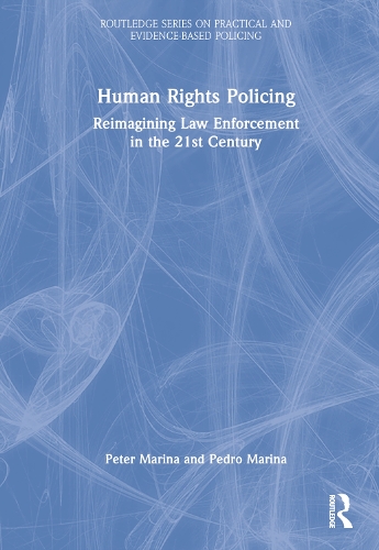 Бумажная книга «Human Rights Policing: Reimagining Law Enforcement in the 21st Century», авторов Педро Марина, Питер Марина - фото №1
