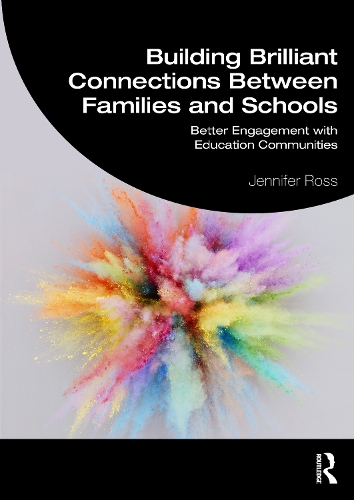Бумажная книга «Building Brilliant Connections Between Families and Schools: Better Engagement with Education Communities», автор Дженнифер Росс - фото №1