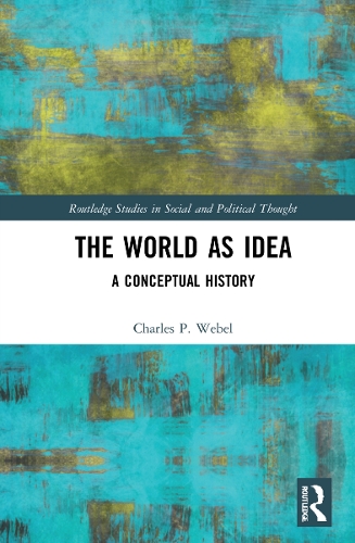 Бумажная книга «The World as Idea: A Conceptual History», автор Чарльз П. Вебель - фото №1