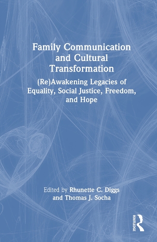 Бумажная книга «Family Communication and Cultural Transformation: (Re)Awakening Legacies of Equality, Social Justice, Freedom, and Hope» - фото №1